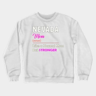 Nevada Stronger Mom Crewneck Sweatshirt